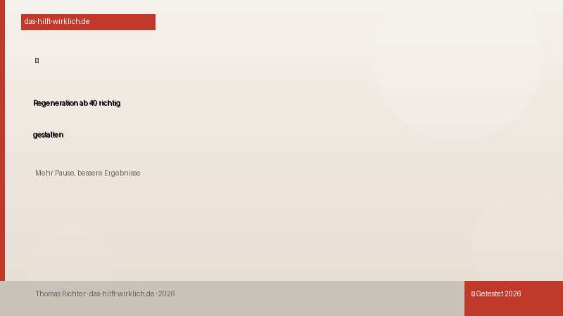 Regeneration ab 40 richtig gestalten — mehr Pause, bessere Ergebnisse