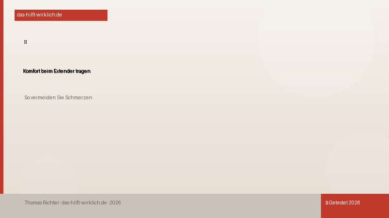 Komfort beim Penisextender tragen: Tipps gegen Schmerzen